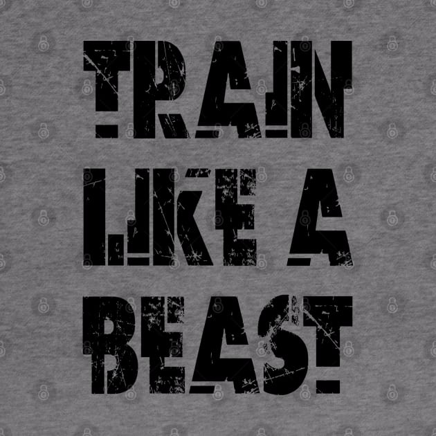 Train Like A Beast by Vitalitee